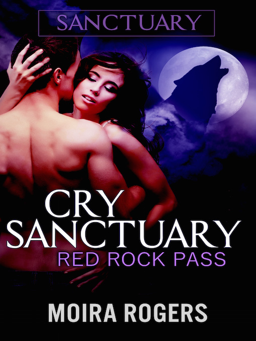 Title details for Cry Sanctuary by Moira Rogers - Available